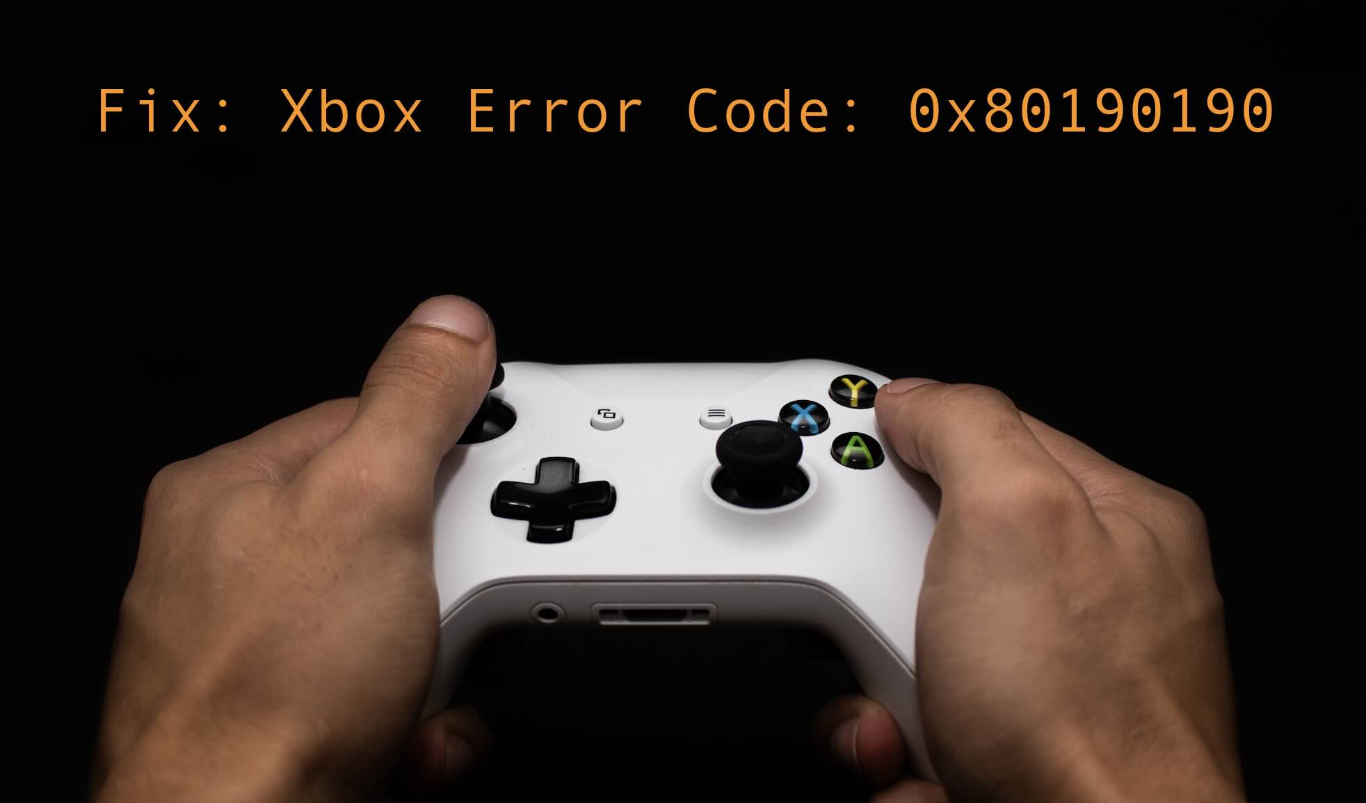 Fix- Xbox Error Code- 0x80190190